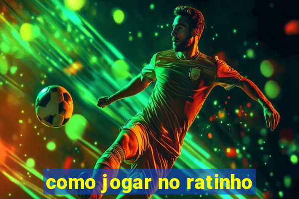 como jogar no ratinho